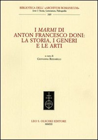 I marmi di Anton Francesco Doni. La storia, i generi e le arti - Librerie.coop