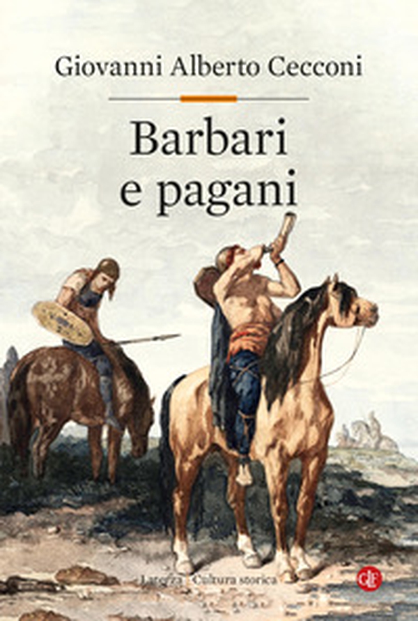 Barbari e pagani. Religione e società in Europa nel tardoantico - Librerie.coop Barbari e pagani. Religione e società in Europa nel tardoantico - Librerie.coop