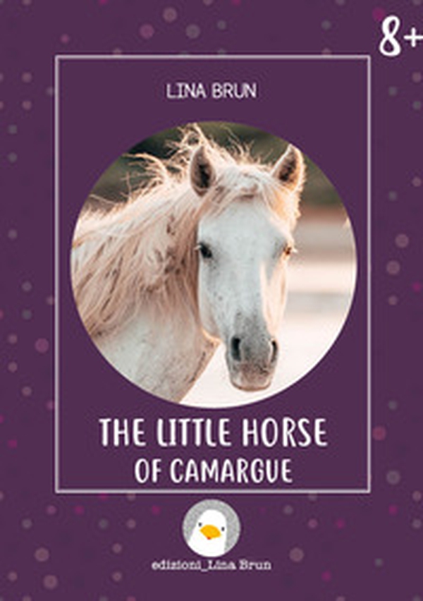 The little horse of Camargue - Librerie.coop The little horse of Camargue - Librerie.coop