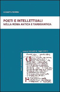 Poeti e intellettuali nella Roma antica e tardoantica - Librerie.coop Poeti e intellettuali nella Roma antica e tardoantica - Librerie.coop