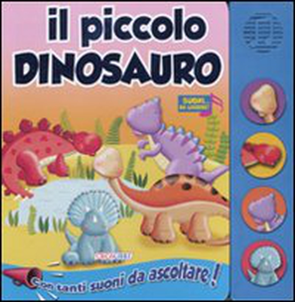 Il piccolo dinosauro. Libro sonoro - Librerie.coop Il piccolo dinosauro. Libro sonoro - Librerie.coop