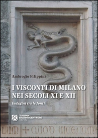 I Visconti di Milano nei secoli XI e XII. Indagini tra le fonti - Librerie.coop