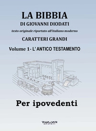La Bibbia di Giovanni Diodati. Ediz. CAA - Vol. 1 - Librerie.coop