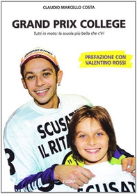 Grand prix college. Tutti in moto. La scuola più bella che c'è! - Librerie.coop Grand prix college. Tutti in moto. La scuola più bella che c'è! - Librerie.coop
