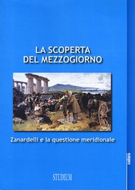 La scoperta del Mezzogiorno. Zanardelli e la questione meridionale - Librerie.coop