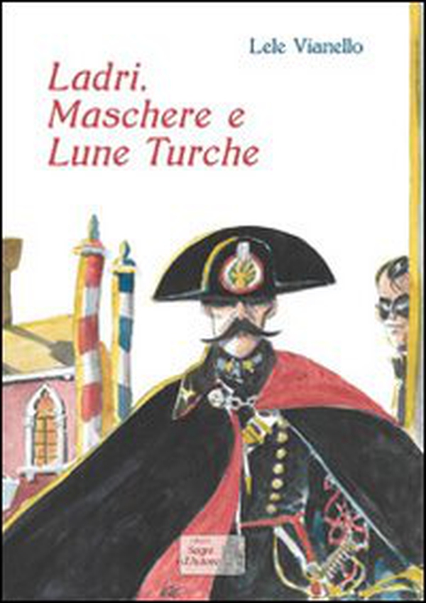 Ladri, maschere e lune turche - Librerie.coop Ladri, maschere e lune turche - Librerie.coop