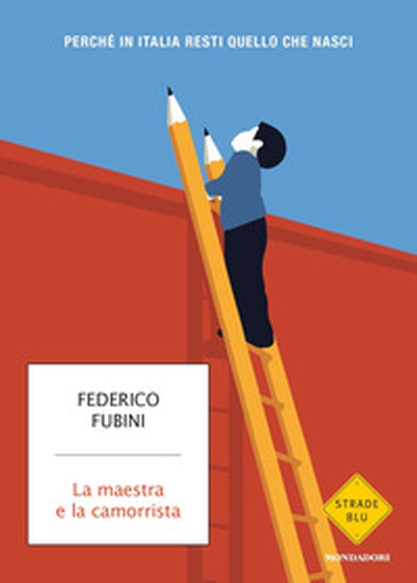 La maestra e la camorrista. Perché in Italia resti quel che nasci - Librerie.coop La maestra e la camorrista. Perché in Italia resti quel che nasci - Librerie.coop