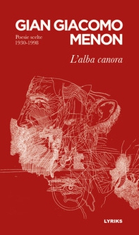 L'alba canora. Poesie scelte 1930-1998 - Librerie.coop
