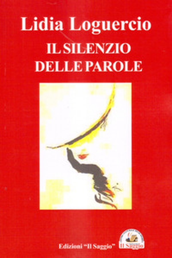Il silenzio delle parole - Librerie.coop Il silenzio delle parole - Librerie.coop