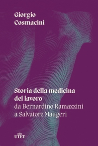Storia della medicina del lavoro - Librerie.coop