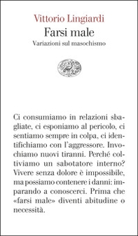 Farsi male. Variazioni sul masochismo - Librerie.coop