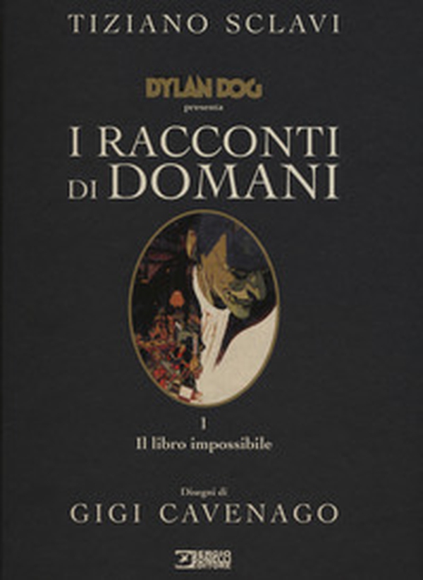 Dylan Dog presenta I racconti di domani - Vol. 1 - Librerie.coop Dylan Dog presenta I racconti di domani - Vol. 1 - Librerie.coop