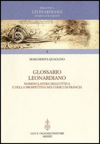 Glossario Leonardiano. Nomenclatura dell'ottica e della prospettiva nei codici di Francia - Librerie.coop Glossario Leonardiano. Nomenclatura dell'ottica e della prospettiva nei codici di Francia - Librerie.coop