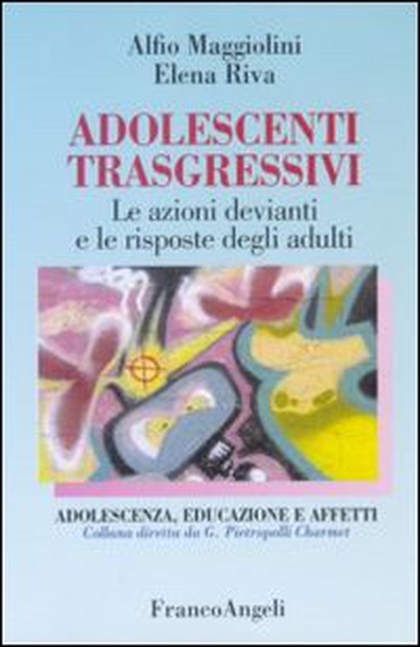Adolescenti trasgressivi. Le azioni devianti e le risposte degli adulti - Librerie.coop Adolescenti trasgressivi. Le azioni devianti e le risposte degli adulti - Librerie.coop