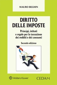 Diritto delle imposte. Princìpi, istituti e regole per la tassazione dei redditi e dei consumi - Librerie.coop