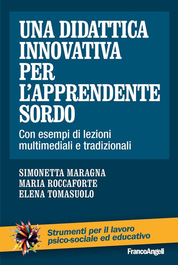Una didattica innovativa per l'apprendente sordo. Con esempi di lezioni multimediali e tradizionali - Librerie.coop Una didattica innovativa per l'apprendente sordo. Con esempi di lezioni multimediali e tradizionali - Librerie.coop