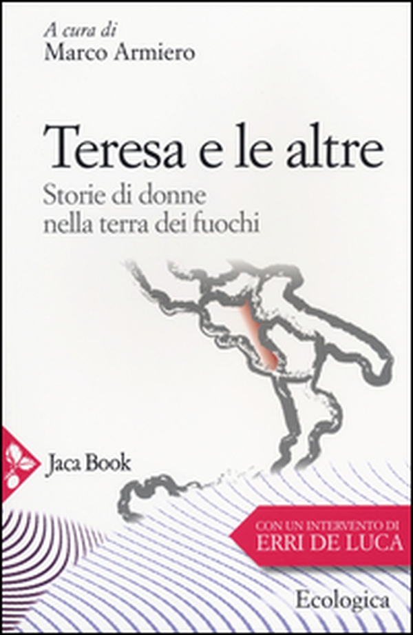 Teresa e le altre. Storie di donne nella Terra dei fuochi - Librerie.coop Teresa e le altre. Storie di donne nella Terra dei fuochi - Librerie.coop