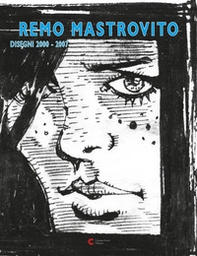 Remo Mastrovito. Disegni 2000-2007 - Librerie.coop