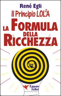 La formula della ricchezza. Il principio LOL/2A - Librerie.coop