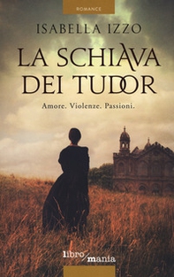 La schiava dei Tudor - Librerie.coop