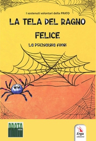 La tela del ragno felice. La psichiatria fuori - Librerie.coop La tela del ragno felice. La psichiatria fuori - Librerie.coop