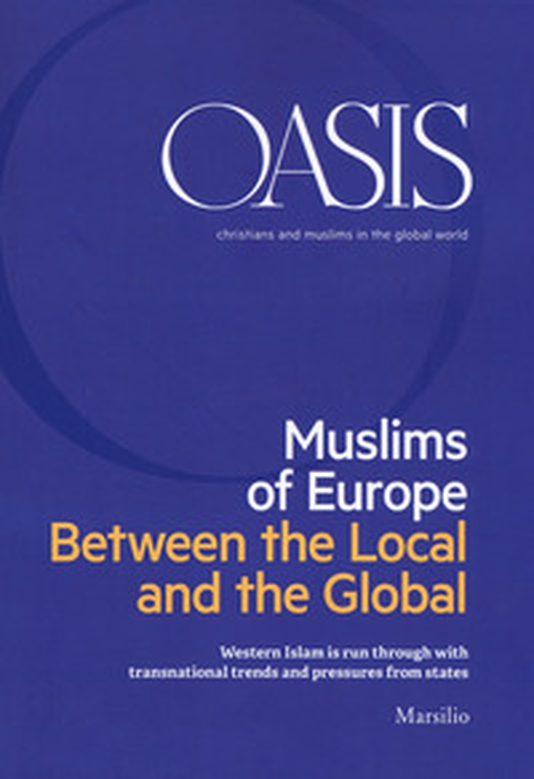 Oasis. Cristiani e musulmani nel mondo globale. Ediz. inglese - Vol. 28 - Librerie.coop Oasis. Cristiani e musulmani nel mondo globale. Ediz. inglese - Vol. 28 - Librerie.coop
