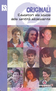 Originali. Educatori alla scuola della santità adolescente - Librerie.coop