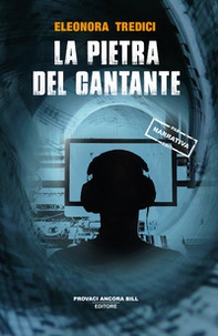 La pietra del cantante - Librerie.coop La pietra del cantante - Librerie.coop