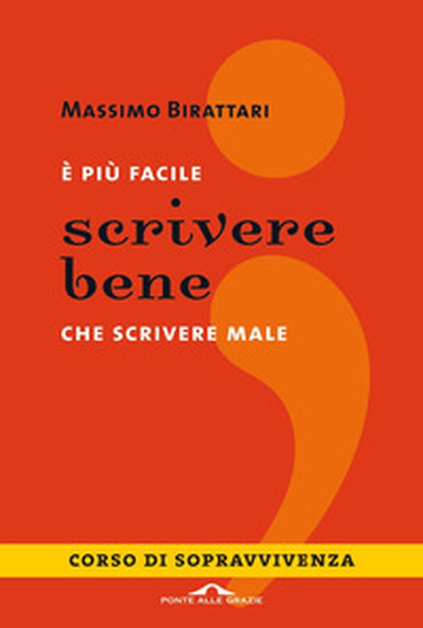 È più facile scrivere bene che scrivere male. Corso di sopravvivenza - Librerie.coop È più facile scrivere bene che scrivere male. Corso di sopravvivenza - Librerie.coop