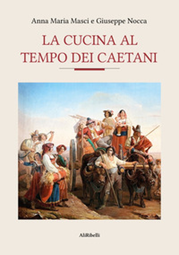 La cucina al tempo dei Caetani - Librerie.coop La cucina al tempo dei Caetani - Librerie.coop