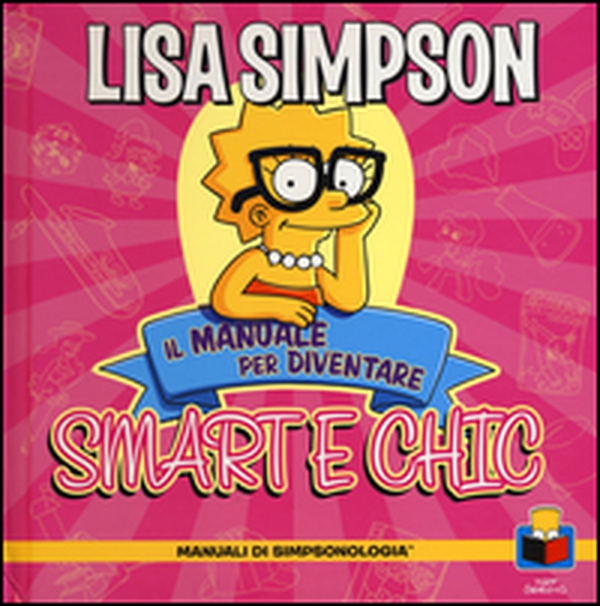 Lisa Simpson. Il manuale per diventare smart e chic. Manuali di simpsologia - Librerie.coop Lisa Simpson. Il manuale per diventare smart e chic. Manuali di simpsologia - Librerie.coop
