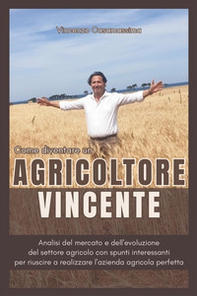 Come diventare un agricoltore vincente - Librerie.coop