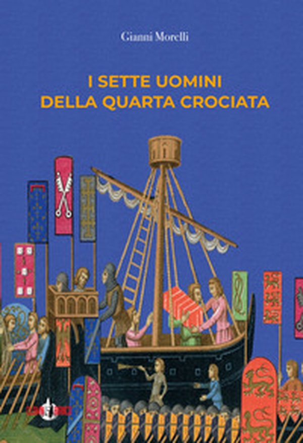 I sette uomini della Quarta Crociata - Librerie.coop I sette uomini della Quarta Crociata - Librerie.coop