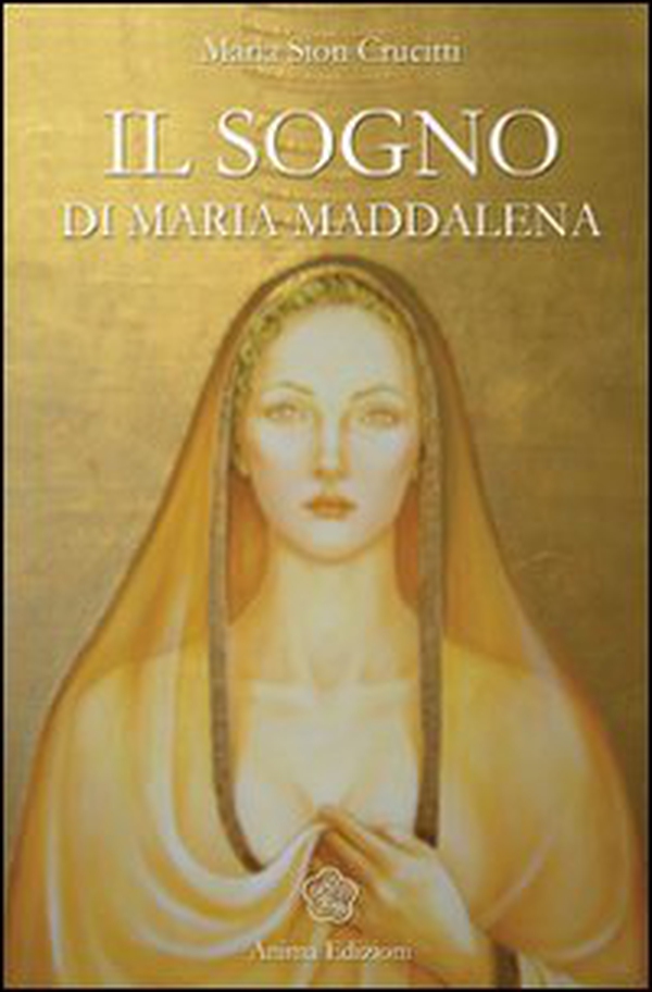 Il sogno di Maria Maddalena - Librerie.coop Il sogno di Maria Maddalena - Librerie.coop
