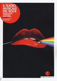 Il teatro musicale del rock. Avanguardie, frontmen, light-show - Librerie.coop
