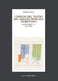 I disegni del teatro del Maggio Musicale fiorentino. Inventario - Vol. 5 - Librerie.coop