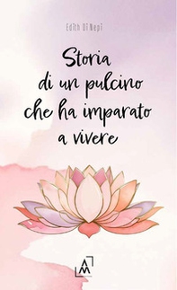 Storia di un pulcino che ha imparato a vivere - Librerie.coop