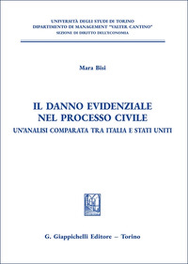 Il danno evidenziale nel processo civile. Un'analisi comparata tra Italia e Stati Uniti - Librerie.coop