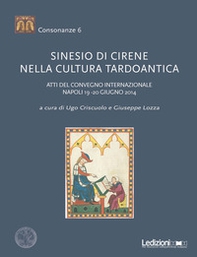 Sinesio di Cirene nella cultura tardoantica. Atti del convegno internazionale (Napoli, 19-20 giugno 2014) - Librerie.coop