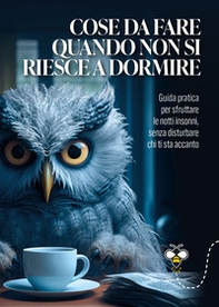 Cose da fare quando non si riesce a dormire. La guida pratica per sfruttare le notti insonni, senza disturbare chi ti sta accanto - Librerie.coop Cose da fare quando non si riesce a dormire. La guida pratica per sfruttare le notti insonni, senza disturbare chi ti sta accanto - Librerie.coop