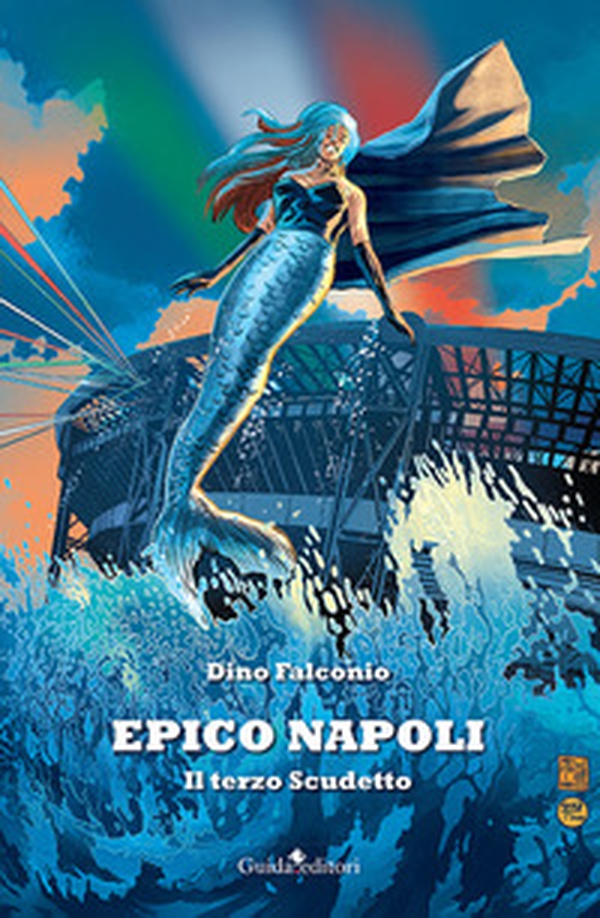 Epico Napoli. Il terzo Scudetto - Librerie.coop Epico Napoli. Il terzo Scudetto - Librerie.coop