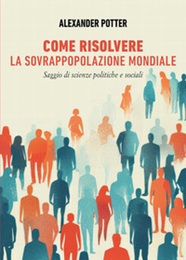 Come risolvere la sovrappopolazione mondiale - Librerie.coop