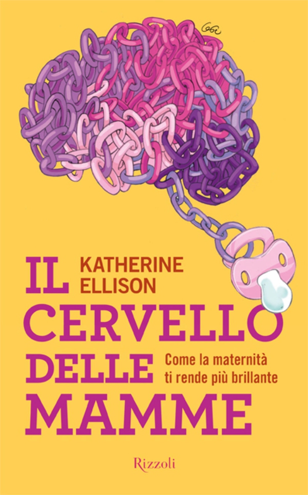 Il cervello delle mamme - Librerie.coop Il cervello delle mamme - Librerie.coop