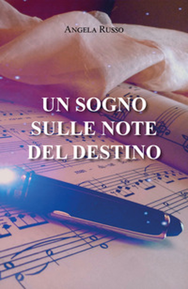 Un sogno sulle note del destino - Librerie.coop Un sogno sulle note del destino - Librerie.coop