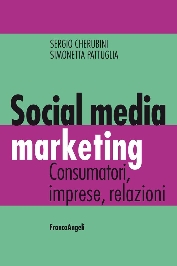 Social media marketing. Consumatori, imprese, relazioni - Librerie.coop Social media marketing. Consumatori, imprese, relazioni - Librerie.coop