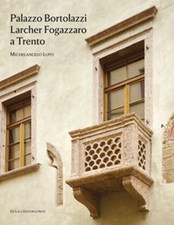 Palazzo Bortolazzi Larcher Fogazzaro a Trento - Librerie.coop