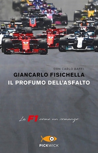Il profumo dell'asfalto. La F1 come un romanzo - Librerie.coop
