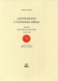 Leonardo e l'architettura militare. XXXVI lettura vinciana - Librerie.coop