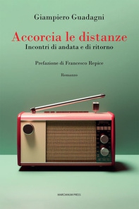 Accorcia le distanze. Incontri di andata e ritorno - Librerie.coop
