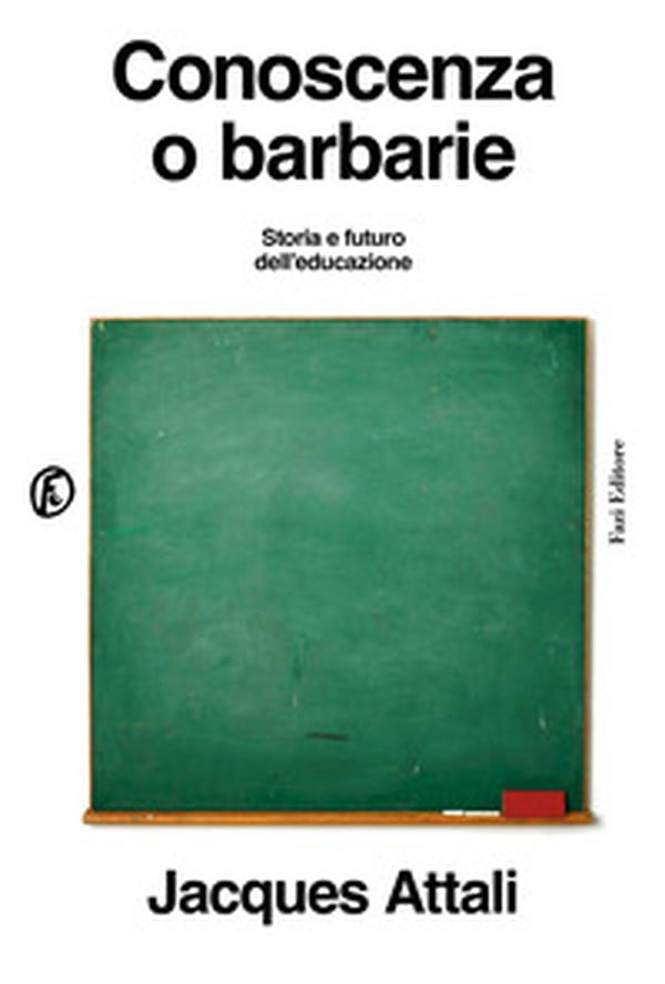 Conoscenza o barbarie. Storia e futuro dell'educazione - Librerie.coop Conoscenza o barbarie. Storia e futuro dell'educazione - Librerie.coop